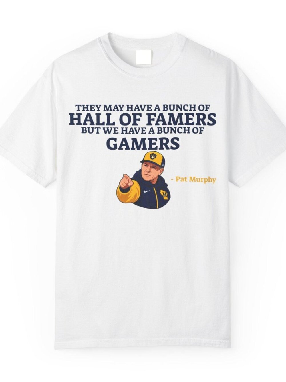 We Have A Bunch Of Gamers Pat Murphy Brewers NLCS 2026- Milwaukee Brewers Shirt